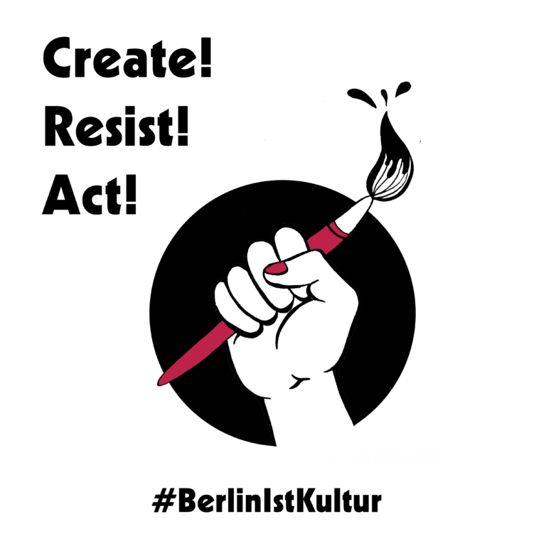 Act and resist! Statement to Berlin’s culture policy